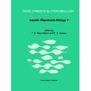 Aquatic Oligochaete Biology V (Developments in Hydrobiology) by  Trefor B. Reynoldson and Kathryn A. Coates
