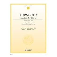 Die tote Stadt: Mein Sehnen, mein W�hnen (Tanzlied des Pierrot). op. 12. mittlere Stimme und Klavier. (Edition Schott Einzelausgabe)