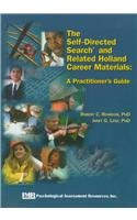 The Self-Directed Search and Related Holland Career Materials: A Practitioner's Guide, by Robert C. Reardon, Janet G. Lenz