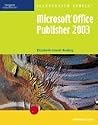 Microsoft Publisher 2003: Illustrated Introductory (Illustrated (Thompson Learning))