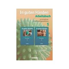 In guten H�nden - Altenpflege - Bisherige Ausgabe: Lernsituationen in der Altenpflegeausbildung: Arbeitsbuch 1