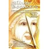 Silver Boomers - a collection of prose and poetry by and about baby boomers