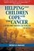Helping Your Children Cope with Your Cancer: A Guide for Parents and Families