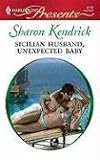 Sicilian Husband, Unexpected Baby (Harlequin Presents)