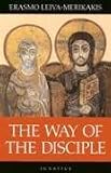 The Way of the Disciple The Way of the Disciple