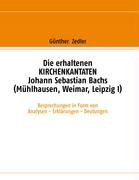 Die erhaltenen KIRCHENKANTATEN Johann Sebastian Bachs (M hlhausen, Weimar, Leipzig I) (German Edition)