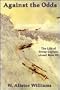 Against the Odds: The Life of Group Captain Lionel Rees V.C., O.B.E., M.C., A.F.C.