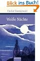 Wei�e N�chte. Ein empfindsamer Roman (Aus den Erinnerungen eines Tr�umers)
