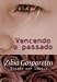 Vencendo O Passado - Zibia Gasparetto