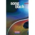 Songbuch - Allgemeine Ausgabe: Songbuch, Liederbuch: Ein Liederbuch f�r den Musikunterricht an allgemeinbildenden Schulen ab Klasse 5