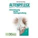 Altenpflege in Lernfeldern. Unterst�tzung bei der Lebensgestaltung