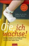 Produkt-Bild: Oje, ich wachse! Von den 10 "Spr&uuml;ngen" in der mentalen Entwicklung Ihres Kindes w&auml;hrend der ersten 20 Monate und wie Sie damit umgehen k&ouml;nnen