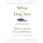 What the Dog Saw (Large Print)[LP Edition]; And Other Adventures
