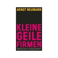 Kleine Geile Firmen: Alternativprojekte zwischen Revolte und Management