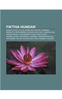 Fiktiva Hundar: Rocky, Milou, Pluto, Sherlock Hound, Snobben, Brandy & Herr Morris, Scooby-Doo, Bolt, BJ Rnligan, Varghunden, Hucklebe