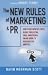 The New Rules of Marketing and PR: How to Use News Releases, Blogs, Podcasting, Viral Marketing and Online Media to Reach Buyers Directly