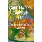 Gout Hater's Cookbook IV The Low Purine Diet Cookbook