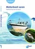 Handboek motorboot varen / druk 2: praktische tips voor aan boord voor open boten en kajuitjachten