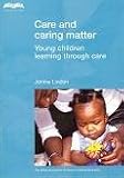 Care and caring matter : young children learning through care
