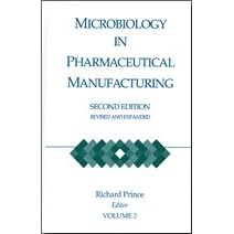 Microbiology in Pharmaceutical Manufacturing, Second Edition, Revised and Expanded (Volume 2) by PhD Richard Prince