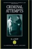 Criminal Attempts (Oxford Monographs on Criminal Law and Justice)