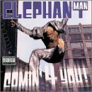 Comin' 4 You by Elephant Man