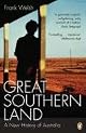 Australia : A New History of the Great Southern Land