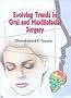 Evolving Trends in Oral and Maxillofacial Surgery