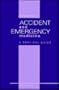 Accident and Emergency Medicine: A Survival Guide