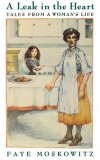 A Leak in the Heart: Tales from a Woman's Life