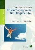 Krisenmanagement f&uuml;r Pflegeberufe - Udo Boessmann, Walburga R&ouml;der
