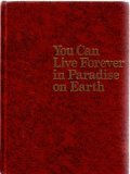 You Can Live Forever in Paradise on Earth