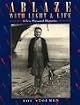 Ablaze With Light and Life : A Few Personal Histories