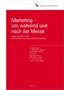 Marketing - vor, w�hrend und nach der Messe: Messewissen f�r Profis. Eine Buchreihe der Akademie Messe Frankfurt