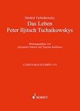 Produkt-Bild: Das Leben Peter Iljitsch Tschaikowskys: In zwei B&auml;nden. Mit vielen Portr&auml;ts, Abbildungen und Faksimiles (Cajkovskij-Studien)