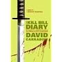 The Kill Bill Diary: The Making of a Tarantino Classic as Seen Through the Eyes of a Screen Legend