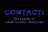 A Space Viz Production - Contact: The Search for ExtraTerrestrial Intelligence