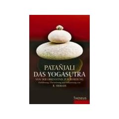 Das Yogasutra: Von der Erkenntnis zur Befreiung