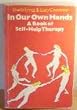 In Our Own Hands: Book of Self-help Therapy