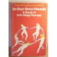 In Our Own Hands: Book of Self-help Therapy