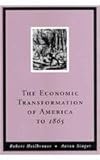 The economic transformation of America to 1865