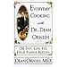 by M.D. Dean Ornish (Author) Everyday Cooking with Dr. Dean Ornish: 150 Easy, Low-Fat, High-Flavor Recipes [Paperback]
