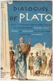 Dialogues of Plato: The complete texts of the APOLOGY, CRITO, PHAEDO and SYMPOSIUM, and extensive selections from THE REPUBLIC