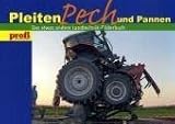 Pleiten, Pech und Pannen: Das etwas andere Landtechnik-Bilderbuch