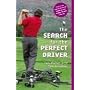 The Search for the Perfect Driver
