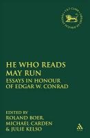 One Who Reads May Run: Essays in Honour of Edgar W. Conrad (Library Hebrew Bible/Old Testament Studies)