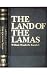 The Land of the Lamas: Notes of a Journey Through China, Tibet and Mongolia