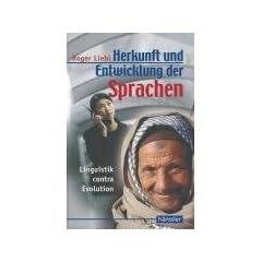 Herkunft und Entwicklung der Sprachen: Linguistik contra Evolution
