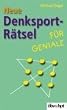 Neue Denksport-R�tsel f�r Geniale