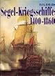 Segel- Kriegsschiffe 1400-1860